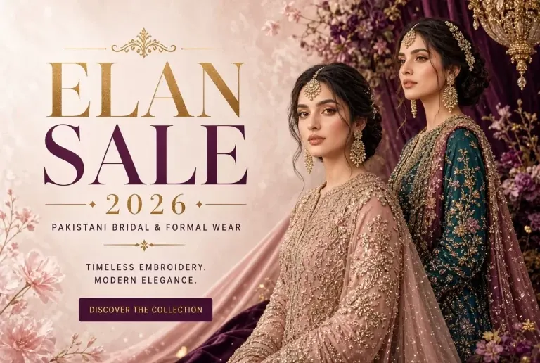Elan sale 2026 discounts on luxury lawn, unstitched and bridal formal wear in Pakistan