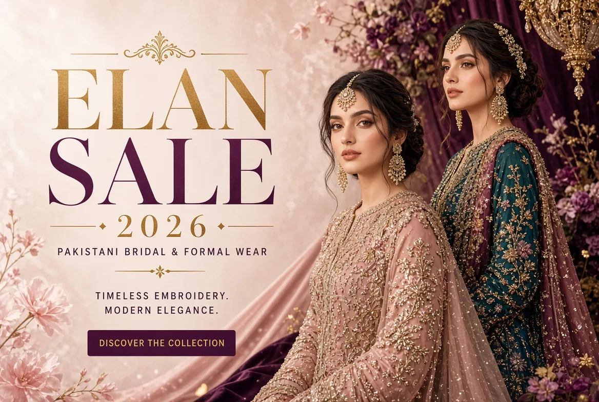 Elan sale 2026 discounts on luxury lawn, unstitched and bridal formal wear in Pakistan